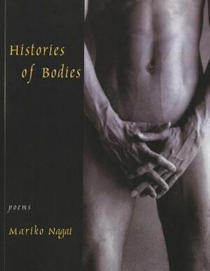 Histories of Bodies by Mariko Nagai