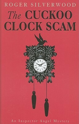 The Cuckoo Clock Scam by Roger Silverwood