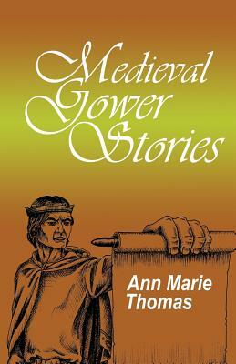 Medieval Gower Stories by Ann Marie Thomas