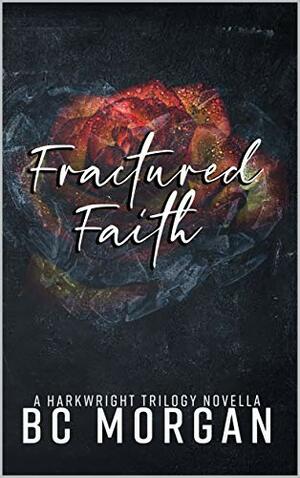 Fractured Faith by B.C. Morgan