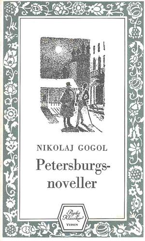 Petersburgsnoveller by Nikolai Gogol