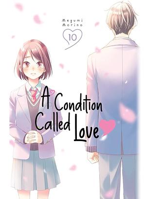 A Condition Called Love 10 by Megumi Morino