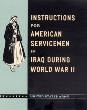 Instructions for American Servicemen in Iraq During World War II by United States Army
