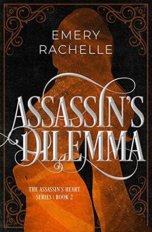 Assassin's Dilemma by Emery Rachelle