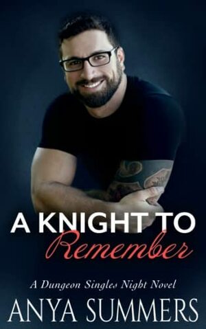 A Knight to Remember by Anya Summers