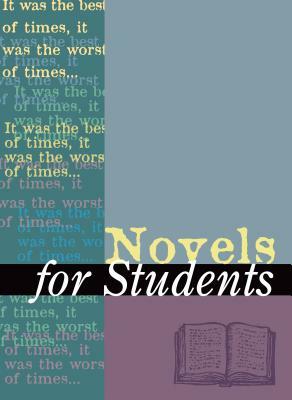 Novels for Students, Volume 47: Presenting Analysis, Context, and Criticism on Commonly Studied Novels by 