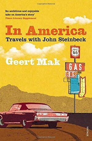 In America: Travels with John Steinbeck by Geert Mak