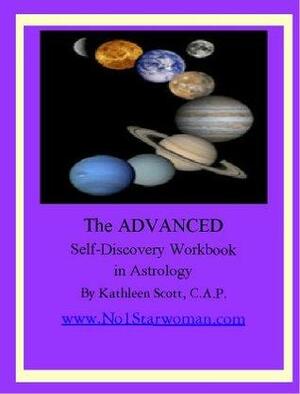 The Advanced Self-Discovery Workbook in Astrology by Laura Des Jardins, Bill Herbst, David Cochrane, Rob Couteau, Kathleen Scott, James Hopson, Arielle Guttman, Keith Burke, Arthyr Chadbourne