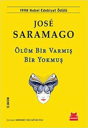 Ölüm Bir Varmış Bir Yokmuş by José Saramago