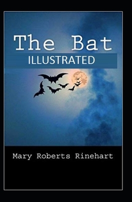 The Bat Illustrated by Mary Roberts Rinehart