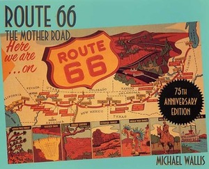 Route 66: The Mother Road by Michael Wallis