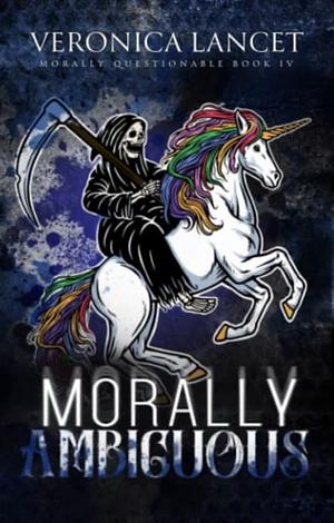 Morally Ambiguous by Veronica Lancet