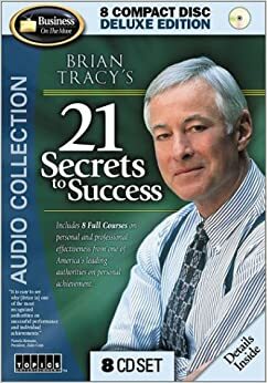 Brian Tracy's 21 Secerets To Success by Brian Tracy