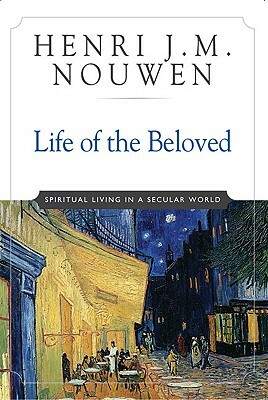 Life of the Beloved by Henri J.M. Nouwen