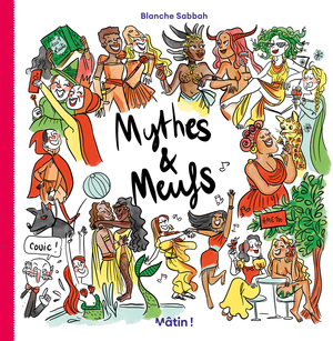 Mythes et meufs by Blanche Sabbah