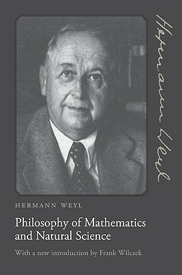 Philosophy of Mathematics and Natural Science by Frank Wilczek, Hermann Weyl