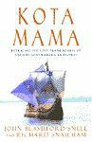 Kota Mama: Retracing the Lost Trade Routes of Ancient South American Peoples by Richard Snailham, John Blashford-Snell