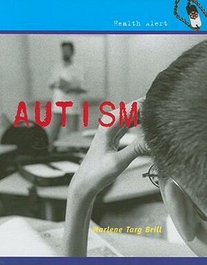 Autism by Marlene Targ Brill