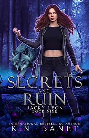 Secrets and Ruin by K.N. Banet