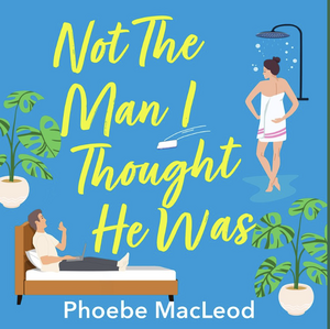 Not the man I thought he was by Phoebe MacLeod