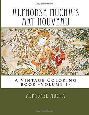 Alphonse Mucha's Art Nouveau: A Vintage Coloring Book -Volume 1- by Alphonse Mucha