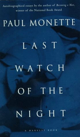 Last Watch of the Night: Essays Too Personal and Otherwise by Paul Monette