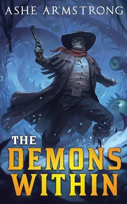 The Demons Within by Ashe Armstrong
