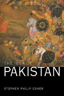 The Idea of Pakistan by Stephen Philip Cohen