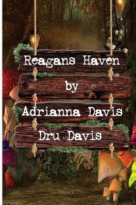 Reagans Haven by Dru Davis, Adrianna Davis
