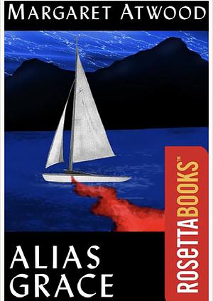 Alias Grace by Margaret Atwood