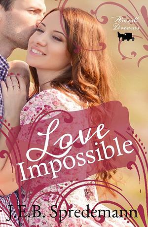 Love Impossible by J.E.B. Spredemann, J.E.B. Spredemann