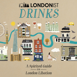 Londonist Drinks: A Spirited Guide to London Libation by AA Publishing