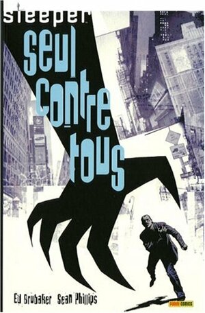 Sleeper, Tome 1 : Seul contre tous by Sylvain Doucet, Ed Brubaker, Sean Phillips