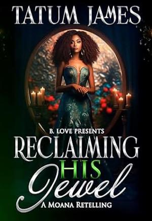 Reclaiming his Jewel by Tatum James