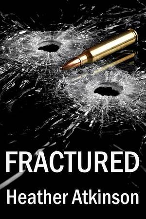 Fractured by Heather Atkinson