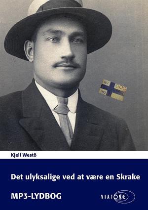 Det ulyksalige ved at være en Skrake by Kjell Westö, Karsten Pharao