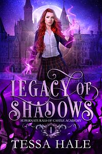 Legacy of Shadows by Tessa Hale