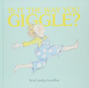Is It The Way You Giggle? by Nicola Connelly