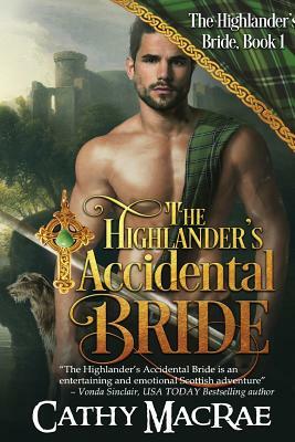 The Highlander's Accidental Bride: Book 1 in The Highlander's Bride series by Cathy MacRae