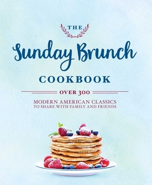 The Sunday Brunch Cookbook by Cider Mill Press