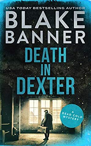 Death in Dexter by Blake Banner