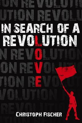 In Search of A Revolution by Christoph Fischer