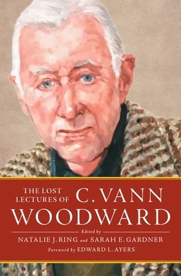 The Lost Lectures of C. Vann Woodward by C. Vann Woodward