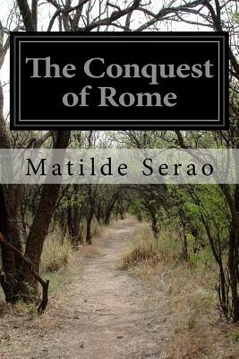 The Conquest of Rome by Matilde Serao