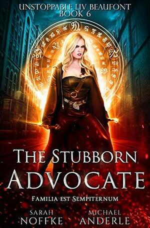 The Stubborn Advocate by Sarah Noffke, Michael Anderle