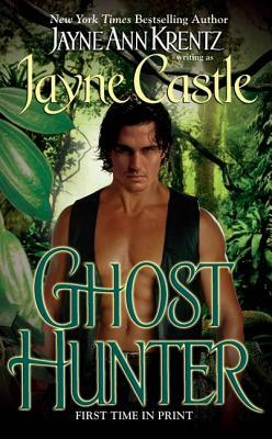 Ghost Hunter by Jayne Ann Krentz, Jayne Castle