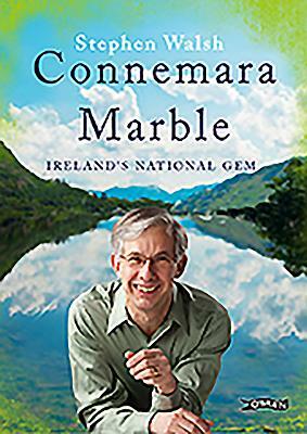 Connemara Marble: Ireland's National Gem by Stephen Walsh