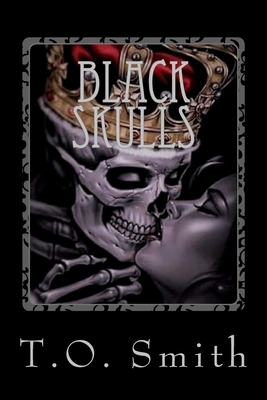 Black Skulls by T. O. Smith