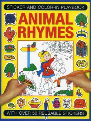 Sticker and Color-In Playbook: Animal Rhymes: With Over 50 Reusable Stickers by 