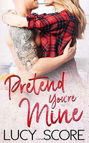 Pretend You're Mine by Lucy Score